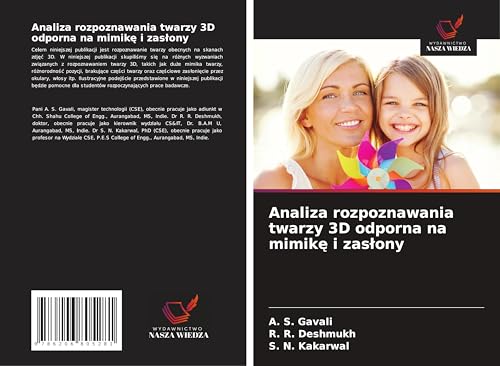 Analiza rozpoznawania twarzy 3D odporna na mimik¿ i zas¿ony: DE von Wydawnictwo Nasza Wiedza