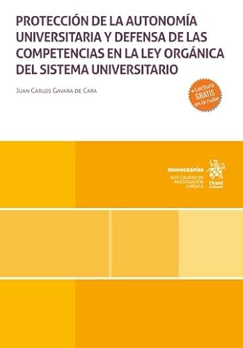 Protección de la autonomía universitaria y defensa de las competencias en la Ley Orgánica del sistema universitario (Monografías) von Editorial Tirant lo Blanch