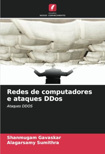 Redes de computadores e ataques DDos: Ataques DDOS von Edições Nosso Conhecimento
