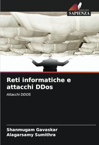 Reti informatiche e attacchi DDos: Attacchi DDOS von Edizioni Sapienza