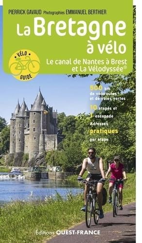 La Bretagne à vélo - Le Canal de Nantes à Brest et La Vélodyssée von OUEST FRANCE
