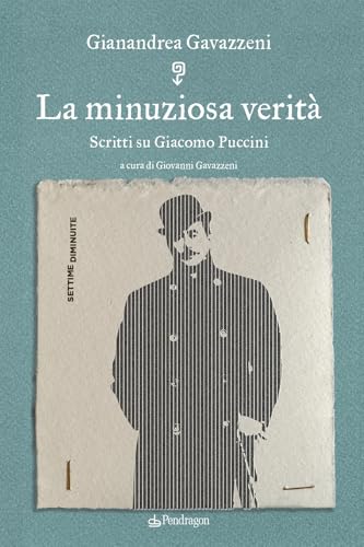 La minuziosa verità. Scritti su Giacomo Puccini (Settime diminuite)
