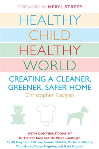Healthy Child Healthy World: Creating a Cleaner, Greener, Safer Home von Plume