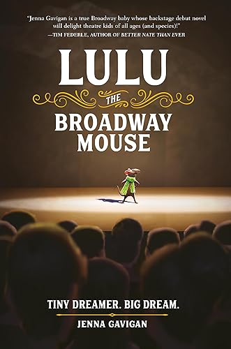 Lulu the Broadway Mouse (The Broadway Mouse Series, Band 1)