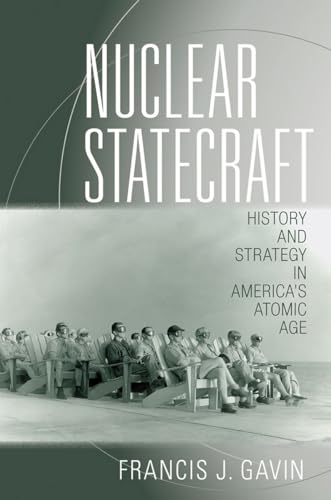 Nuclear Statecraft: History and Strategy in America's Atomic Age (Cornell Studies in Security Affairs) von Cornell University Press