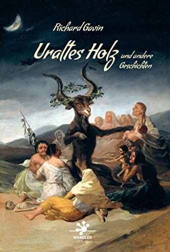 Uraltes Holz und andere Geschichten von Wandler Verlag