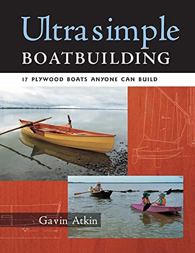 Ultra-Simple Boat Building: 17 Plywood Boats Anyone Can Build von International Marine/Ragged Mountain Press