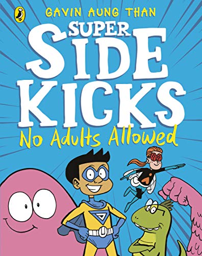 The Super Sidekicks: No Adults Allowed (The Super Sidekicks, 1) von Puffin