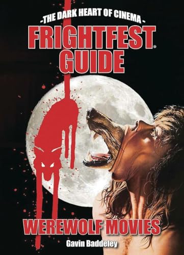 Frightfest Guide to Werewolf Movies (The Dark Heart of Cinema, 4, Band 4) von FAB Press