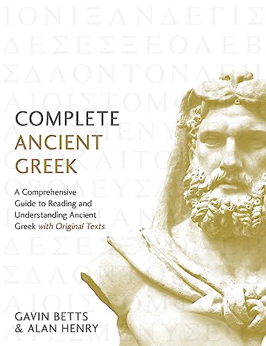 Complete Ancient Greek: A Comprehensive Guide to Reading and Understanding Ancient Greek, with Original Texts (Teach Yourself) von Teach Yourself