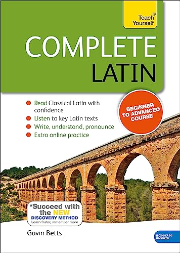 Complete Latin Beginner to Intermediate Book and Audio Course: Learn to read, write, speak and understand a new language with Teach Yourself von Teach Yourself