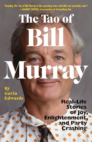 The Tao of Bill Murray: Real-Life Stories of Joy, Enlightenment, and Party Crashing von Random House Trade Paperbacks
