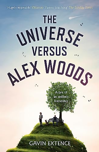 The Universe versus Alex Woods: An UNFORGETTABLE story of an unexpected friendship, an unlikely hero and an improbable journey von Hodder And Stoughton Ltd.