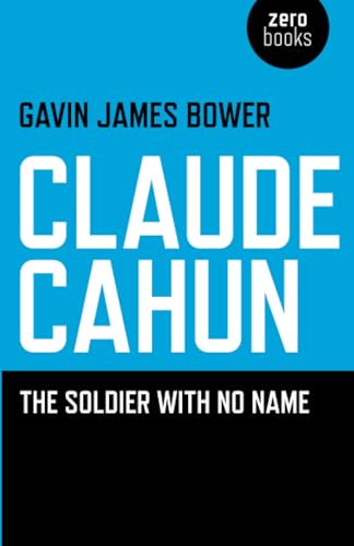 Claude Cahun: The Soldier With No Name Claude Cahun: The Soldier With No Name von Zero Books