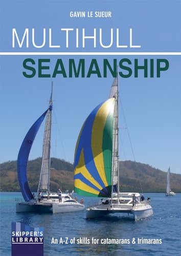 Multihull Seamanship: An A-Z of Skills for Catamarans & Trimarans / Cruising & Racing (Skipper's Library) von Fernhurst Books