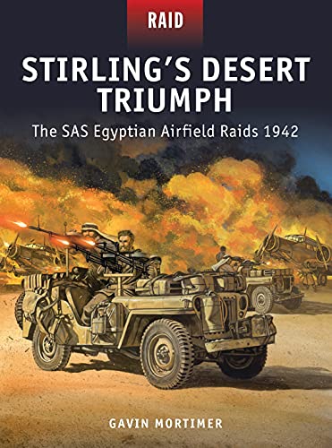 Stirling’s Desert Triumph: The SAS Egyptian Airfield Raids 1942