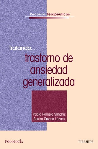 Tratando-- trastorno de ansiedad generalizada (Recursos Terapéuticos) von Ediciones Pirámide