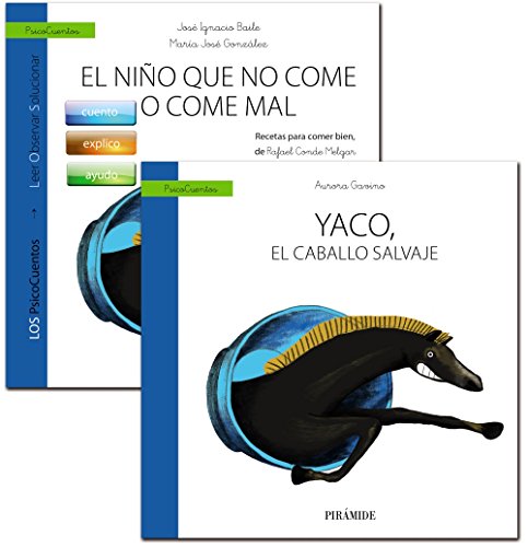 Guía: El niño que no come o come mal + Cuento: Yaco, el caballo salvaje (PsicoCuentos) von Pirámide