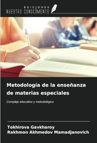 Metodología de la enseñanza de materias especiales: Complejo educativo y metodológico von Ediciones Nuestro Conocimiento