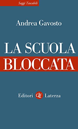La scuola bloccata (Saggi tascabili Laterza) von Laterza