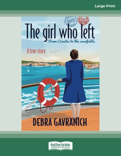 The girl who left: From Croatia to the canefields [large print edition] von ReadHowYouWant