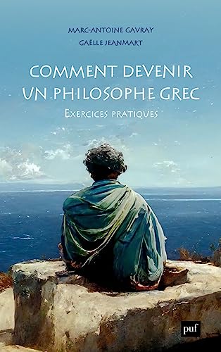 Comment devenir un philosophe grec: Exercices pratiques
