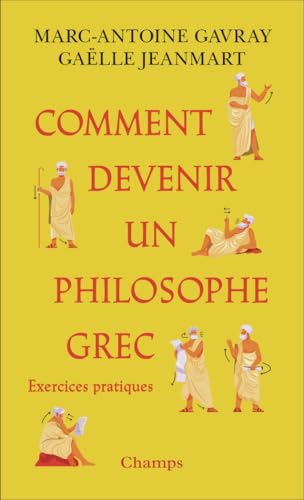 Comment devenir un philosophe grec: Exercices pratiques von FLAMMARION