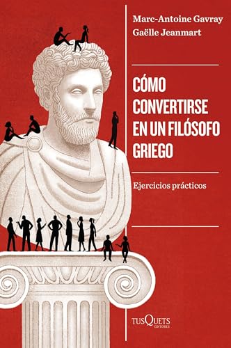 Cómo convertirse en un filósofo griego (Condición Humana) von Tusquets Editores S.A.