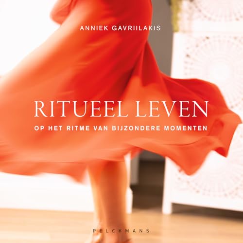 Ritueel leven: Op het ritme van bijzondere momenten von Pelckmans