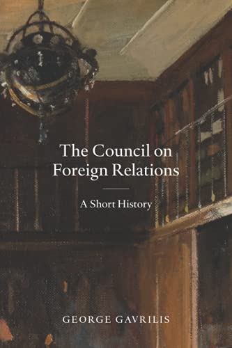 The Council on Foreign Relations: A Short History