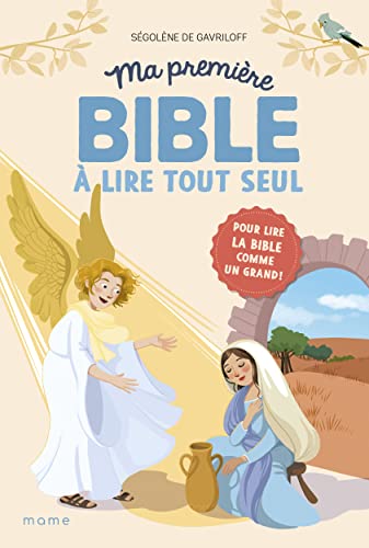 Ma première Bible à lire tout seul. Pour lire la Bible comme un grand von MAME