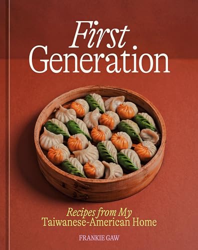 First Generation: Recipes from My Taiwanese-American Home [A Cookbook] von Ten Speed Press