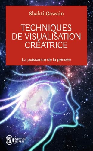 Techniques de Visualisation Creatrice: La puissance de la pensée (Aventure Secrete)