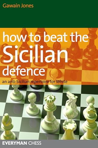 How to Beat the Sicilian Defence: An Anti-Sicilian Repertoire for White How to Beat the Sicilian Defence: An Anti-Sicilian Repertoire for White