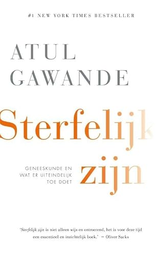 Sterfelijk zijn: geneeskunde en wat er uiteindelijk toe doet von Nieuwezijds b.v.