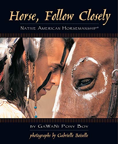 Horse, Follow Closely: Native American Horsemanship von Fox Chapel Publishing