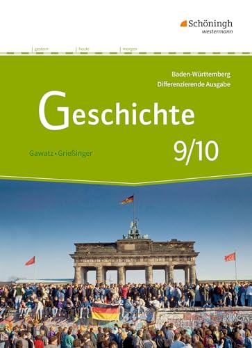 Geschichte - Differenzierende Ausgabe für Realschulen und Gemeinschaftsschulen in Baden-Württemberg: Schulbuch 9/10