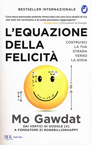 L'equazione della felicità. Costruisci la tua strada verso la gioia (BUR Gatti blu)