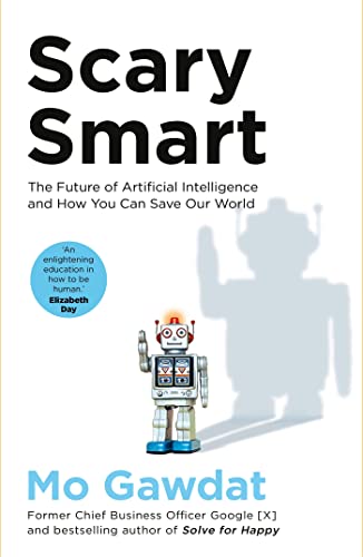 Scary Smart: The Future of Artificial Intelligence and How You Can Save Our World von Bluebird
