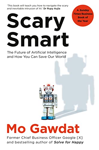 Scary Smart: The Future of Artificial Intelligence and How You Can Save Our World von Bluebird