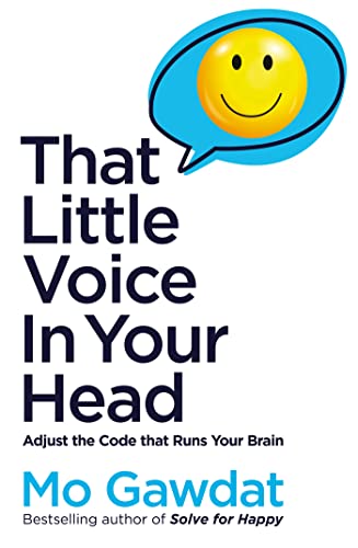 That Little Voice In Your Head: Adjust the Code that Runs Your Brain That Little Voice In Your Head: Adjust the Code that Runs Your Brain