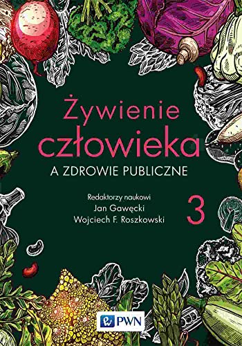 Żywienie człowieka a zdrowie publiczne Tom 3