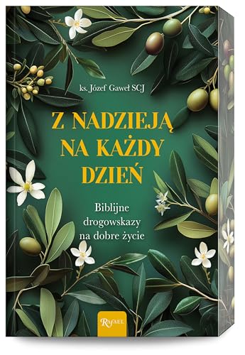 Z nadzieją na każdy dzień: Biblijne drogowskazy na dobre życie von Rafael