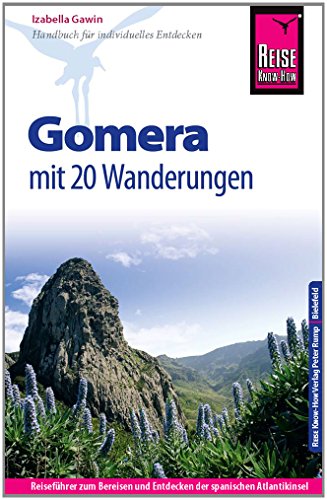 Reise Know-How Gomera - Mit 20 Wanderungen: Reiseführer für individuelles Entdecken Reise Know-How Gomera - Mit 20 Wanderungen: Reiseführer für individuelles Entdecken
