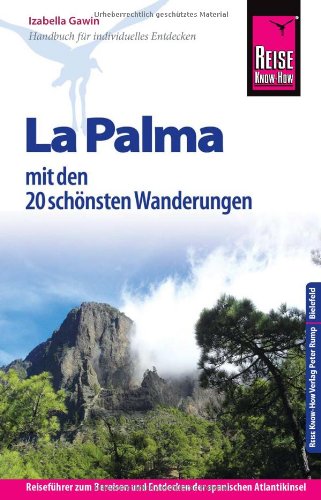 Reise Know-How La Palma: Reiseführer für individuelles Entdecken Reise Know-How La Palma: Reiseführer für individuelles Entdecken