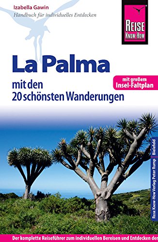 Reise Know-How Reiseführer La Palma mit den 20 schönsten Wanderungen und Faltplan: Reiseführer für individuelles Entdecken