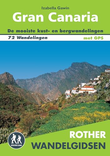 Gran Canaria: wandelen op een miniatuurcontinent : 72 wandelingen langs de kust en door het centrale bergland (Rother wandelgidsen) Gran Canaria: wandelen op een miniatuurcontinent : 72 wandelingen langs de kust en door het centrale bergland (Rother wandelgidsen)