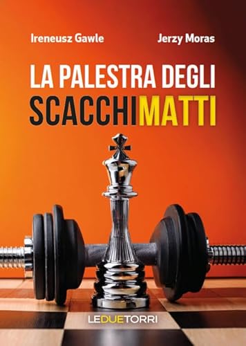 La palestra degli scacchi matti La palestra degli scacchi matti von Le due torri