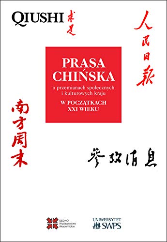 Prasa chińska o przemianach społecznych i kulturowych kraju w początkach XXI wieku von Sedno