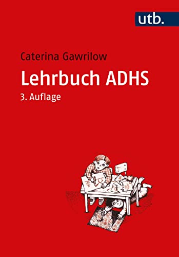 Lehrbuch ADHS: Modelle, Ursachen, Diagnose, Therapie von UTB GmbH